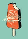 Feel the summer. Calligraphic vintage grunge poster with bitten ice cream on a stick. Retro vector illustration.